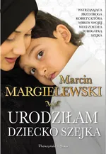Urodziłam dziecko szejka - Marcin Margielewski