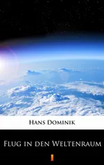 Flug in den Weltenraum - Hans Dominik