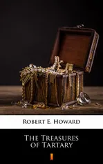 The Treasures of Tartary - Robert E. Howard