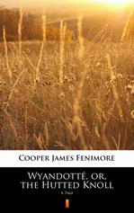 Wyandotté, or, the Hutted Knoll - James Fenimore Cooper
