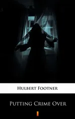 Putting Crime Over - Hulbert Footner