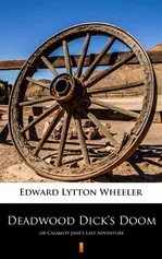 Deadwood Dick’s Doom - Edward Lytton Wheeler