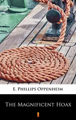 The Magnificent Hoax - E. Phillips Oppenheim