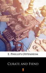 Curate and Fiend - E. Phillips Oppenheim