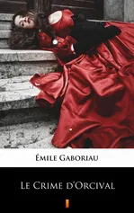 Le Crime d’Orcival - Émile Gaboriau