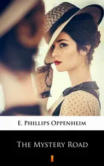 The Mystery Road - E. Phillips Oppenheim