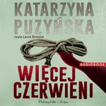 Więcej czerwieni - Katarzyna Puzyńska