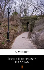 Seven Footprints to Satan - A. Merritt