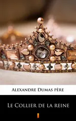 Le Collier de la reine - Alexandre Dumas