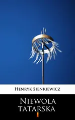 Niewola tatarska - Henryk Sienkiewicz