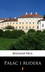 Pałac i rudera - Bolesław Prus