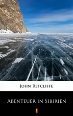 Abenteuer in Sibirien - John Retcliffe