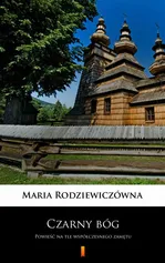 Czarny bóg - Maria Rodziewiczówna