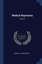 Medical Repository; Volume 5 - Samuel Latham Mitchill