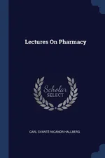 Lectures On Pharmacy - Carl Svante Nicanor Hallberg