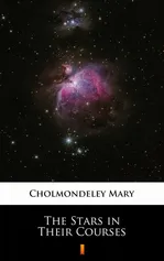 The Stars in Their Courses - Mary Cholmondeley