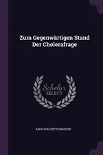 Zum Gegenwärtigen Stand Der Cholerafrage - Pettenkofer Max Von