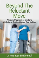 Beyond the Reluctant Move - Smith (PhD) Dr. Julie Bajic