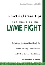 Practical Care Tips for Those in the Lyme Fight - RN FCN Cynthia Dainsberg