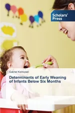 Determinants of Early Weaning of Infants Below Six Months - Gabriel Kishoyian