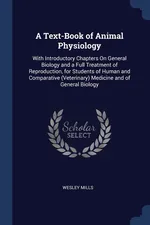 A Text-Book of Animal Physiology - Wesley Mills
