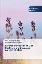 Parental Perception of Oral Health among Sudanese Autistic Children - Abuaffan Amal Hussein