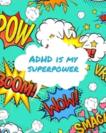 ADHD Is My Superpower - Patricia Larson
