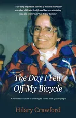 The Day I Fell Off My Bicycle - Hilary Crawford