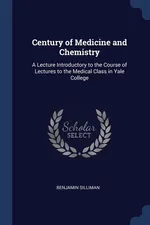 Century of Medicine and Chemistry - Benjamin Silliman