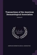 Transactions of the American Dermatological Association; Volume 22 - Dermatological Association American