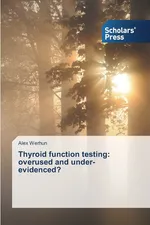 Thyroid function testing - Alex Werhun