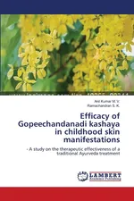 Efficacy of Gopeechandanadi kashaya in childhood skin manifestations - V. Anil Kumar M.