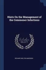 Hints On the Management of the Commoner Infections - Richard Walter Marsden
