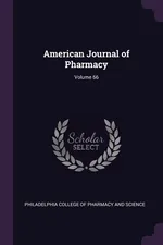 American Journal of Pharmacy; Volume 66 - College Of Pharmacy And Sci Philadelphia