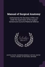 Manual of Surgical Anatomy - States. Surgeon-General's Office United