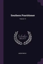 Southern Practitioner; Volume 12 - Anonymous