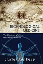Technological Medicine - Stanley Joel Reiser