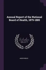 Annual Report of the National Board of Health, 1879-1885 - Anonymous