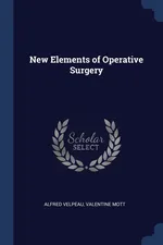 New Elements of Operative Surgery - Alfred Velpeau
