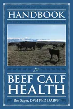 Handbook for Beef Calf Health - Robert Sager