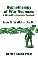 Hypnotherapy of War Neuroses - John G Watkins