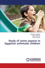 Study of some aspects in Egyptian asthmatic children - Alameldin Abdallah