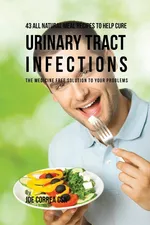 43 All Natural Meal Recipes to Help Cure Urinary Tract Infections - Joe Correa