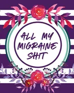 All My Migraine Shit - Paige Cooper