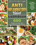 The Beginner's Anti-Inflammatory Diet Cookbook - Carlos Velasco