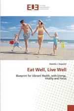 Eat Well, Live Well - Danielle J. Duperret