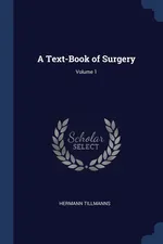 A Text-Book of Surgery; Volume 1 - Hermann Tillmanns