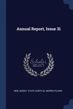 Annual Report, Issue 31 - Jersey. State Hospital Morris Plain New