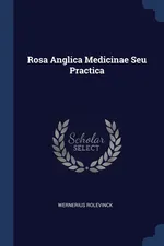 Rosa Anglica Medicinae Seu Practica - Wernerius Rolevinck