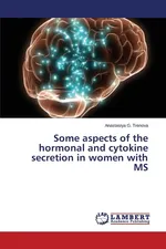 Some Aspects of the Hormonal and Cytokine Secretion in Women with MS - Anastasiya G. Trenova